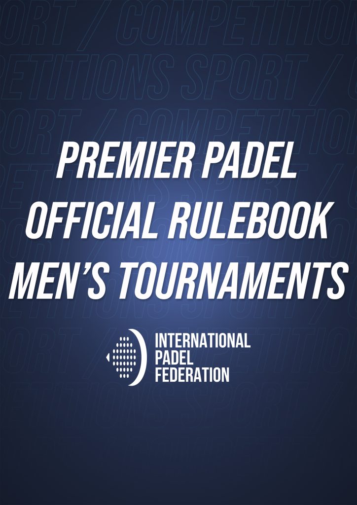PREMIER PADEL OFFICIAL RULEBOOK MEN’S TOURNAMENTS